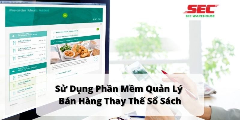 Sử Dụng Phần Mềm Quản Lý Bán Hàng Thay Thế Sổ Sách