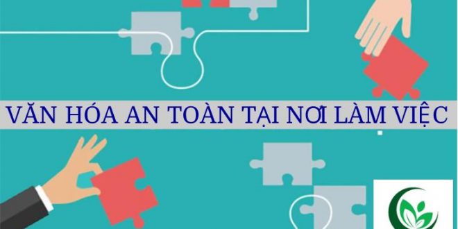 Xây dựng văn hóa an toàn trong doanh nghiệp