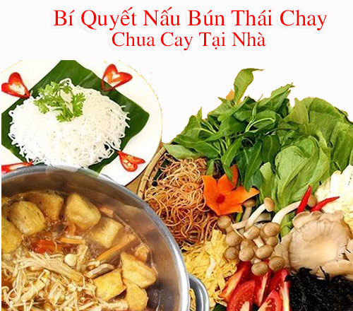 Bí Quyết Nấu Bún Thái Chay Chua Cay Đậm Đà Tại Nhà? 