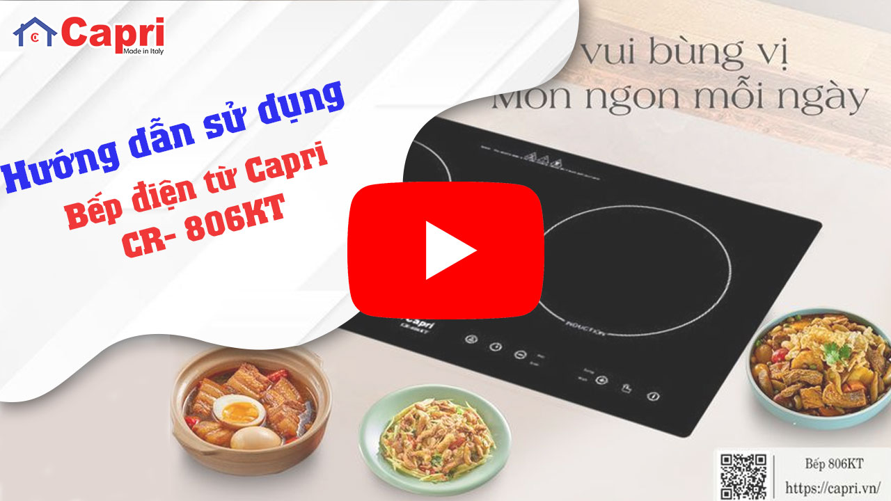 Hướng dẫn sử dụng bếp từ đôi Capri Cr-806KT