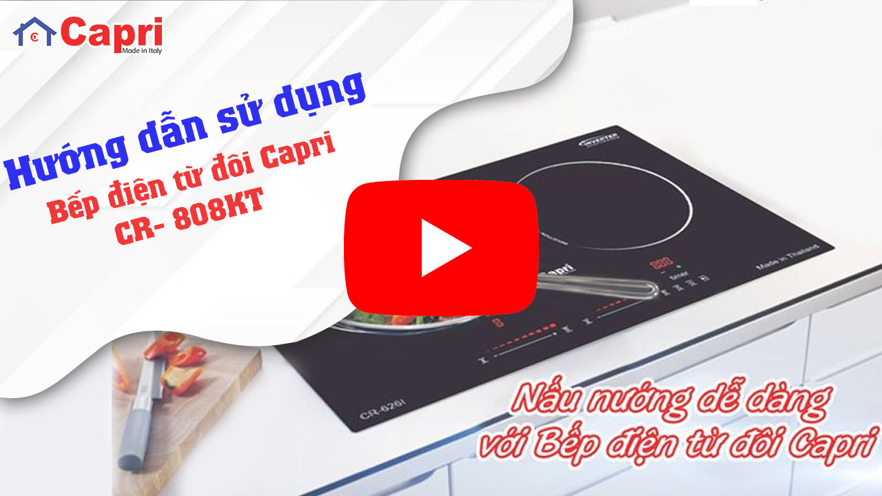 Hướng dẫn sử dụng bếp điện từ đôi Capri-Cr-626I