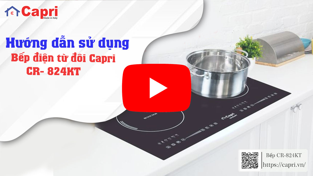 Hướng dẫn sử dụng bếp điện từ đôi capri cr-824kt