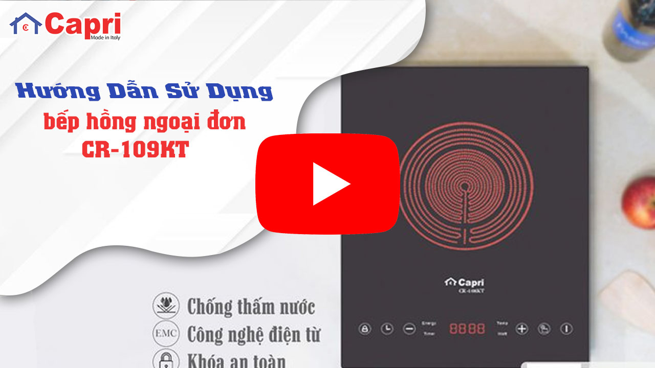 Hướng dẫn sử dụng bếp hồng ngoại đơn Capri CR-109KT