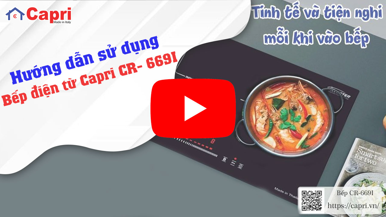 Hướng dẫn sử dụng bếp từ đôi Capri Cr-669I