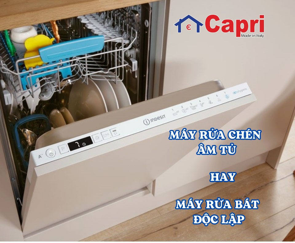 Nên chọn máy rửa chén âm tủ hay máy rửa chén độc lập cho căn bếp hiện đại ?