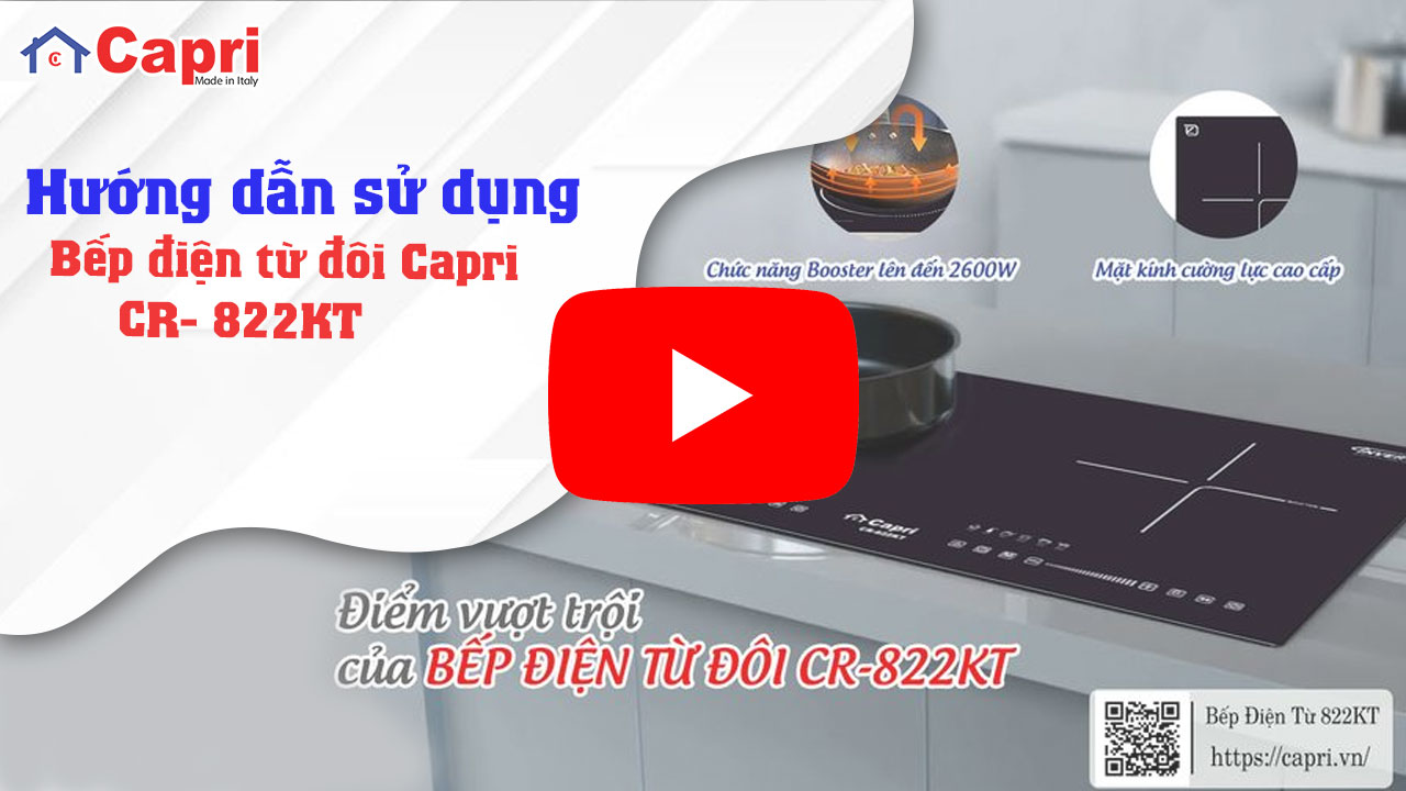 Hướng dẫn sử dụng bếp điện từ đôi Capri CR-822KT