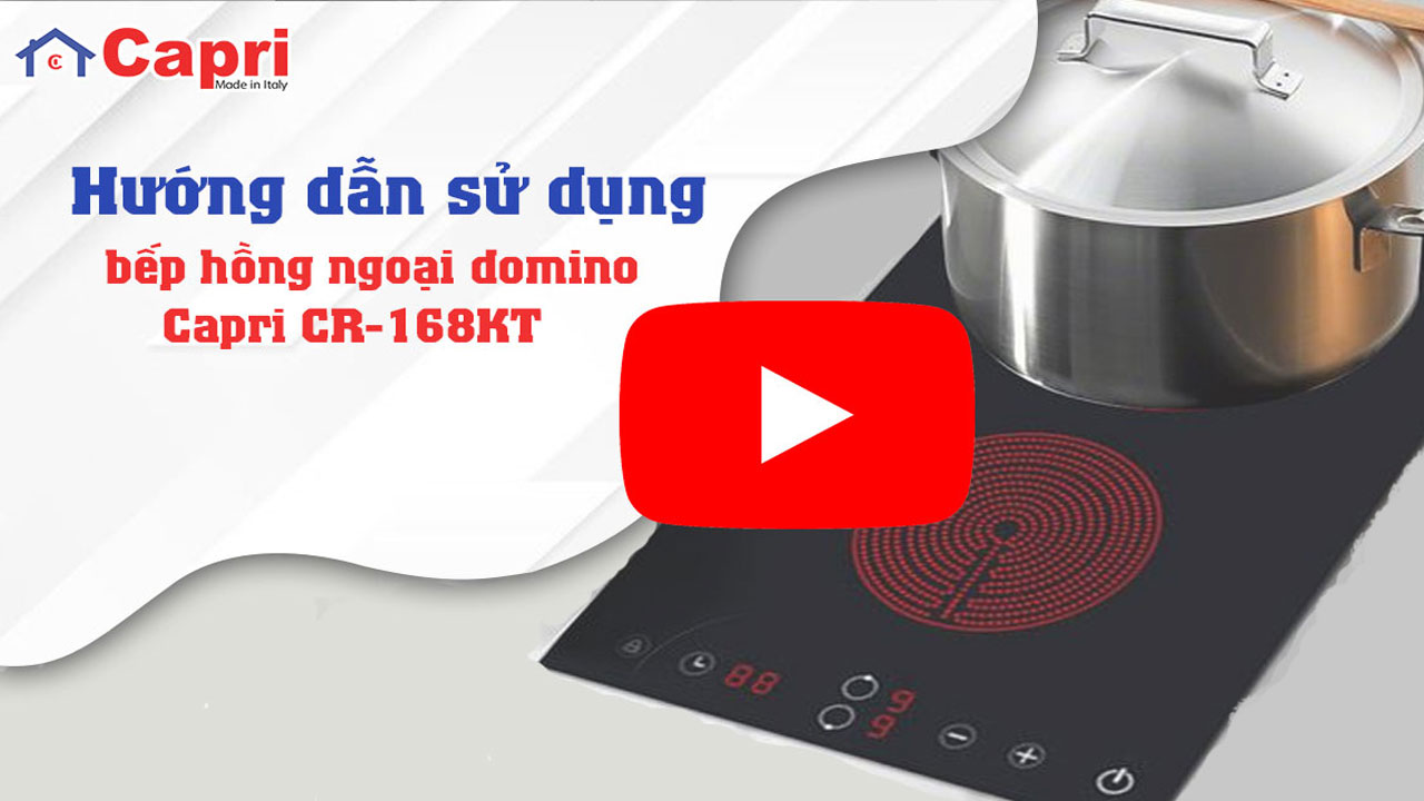 Hướng dẫn sử dụng bếp domino 2 hồng ngoại Capri CR-168KT
