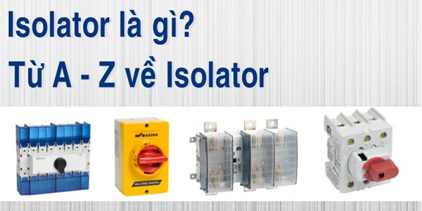ISOLATOR LÀ GÌ?
