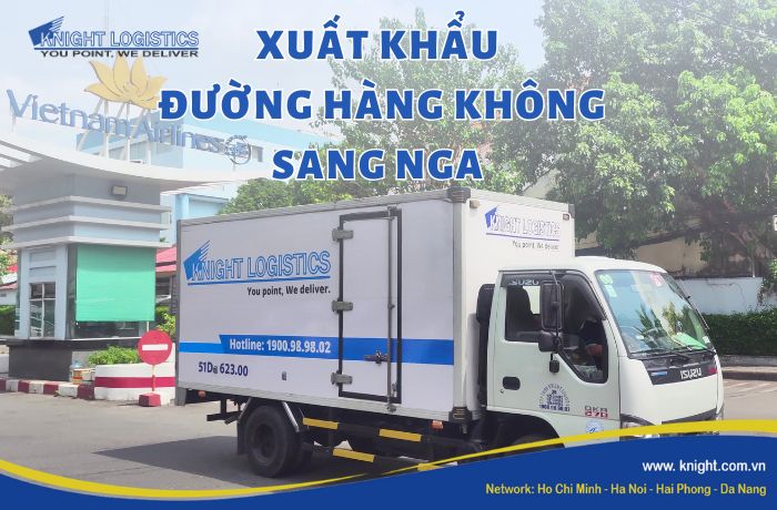 XUẤT KHẨU ĐƯỜNG HÀNG KHÔNG SANG NGA