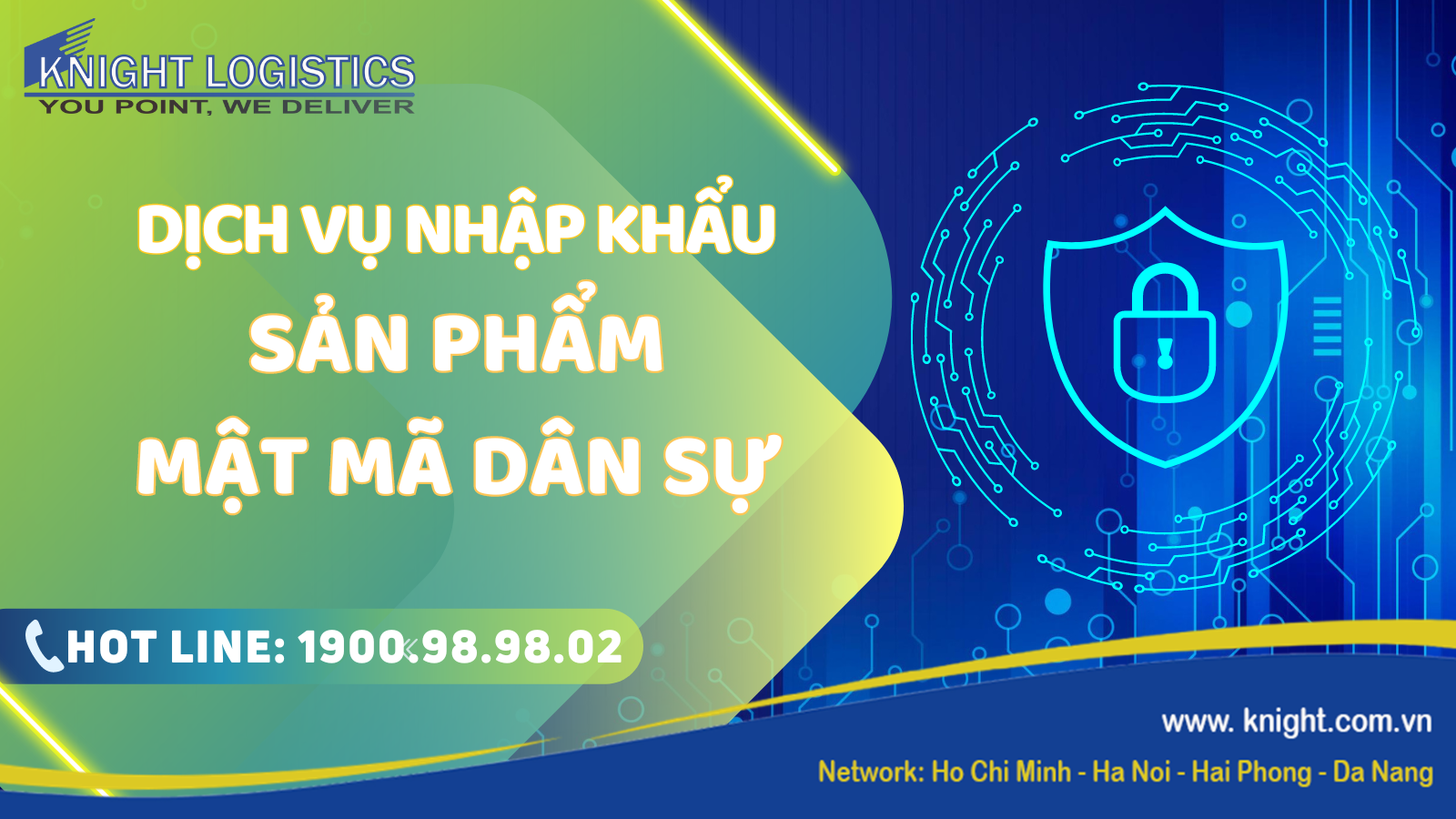 DỊCH VỤ NHẬP KHẨU SẢN PHẨM MẬT MÃ DÂN SỰ