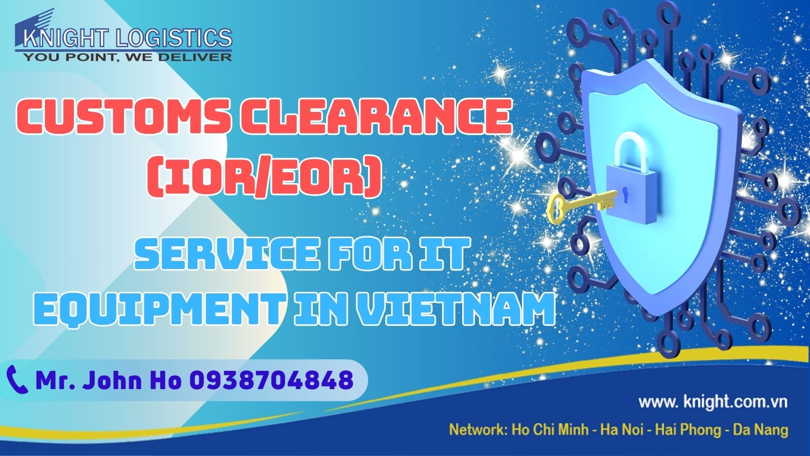 CUSTOMS CLEARANCE (IOR/EOR) SERVICE FOR IT EQUIPMENT IN VIETNAM