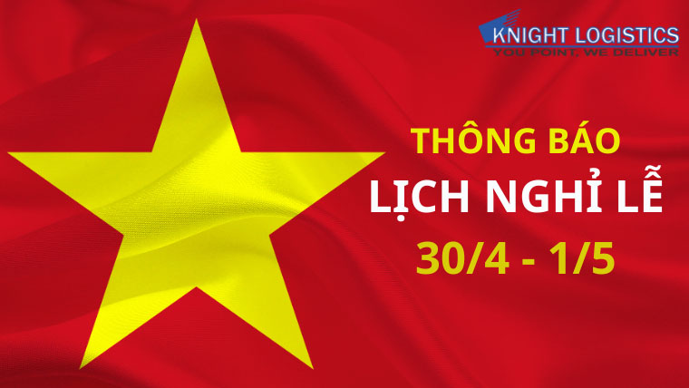 Thông báo nghỉ lễ 30/4 - 1/5 năm 2024 - Knight Logistics