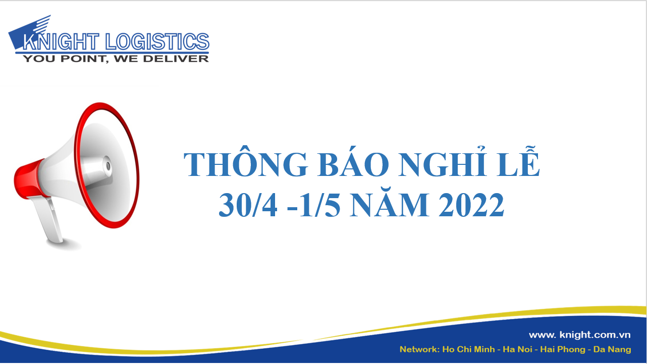 THÔNG BÁO NGHỈ LỄ 30/04 - 01/05 NĂM 2022