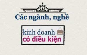 Danh mục ngành, nghề đầu tư kinh doanh có điều kiện