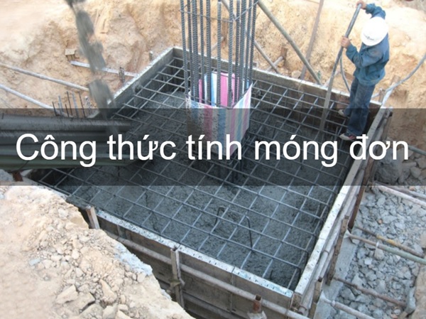 Áp dụng đúng công thức tính móng đơn giúp công trình được hoàn thiện nhanh chóng, tối ưu chi phí