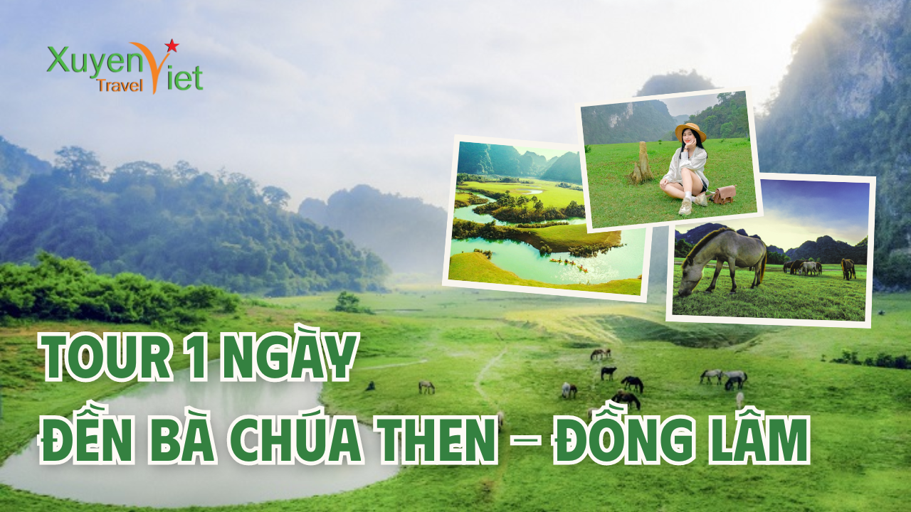 TOUR 1 NGÀY: HÀ NỘI-ĐỀN BÀ CHÚA THEN- ĐỒNG LÂM– HÀ NỘI